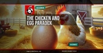 The Chicken and Egg Paradox