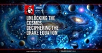Unlocking the Cosmos, Deciphering the Drake Equation