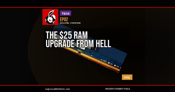 Building CyberTron — The $25 RAM Upgrade From Hell